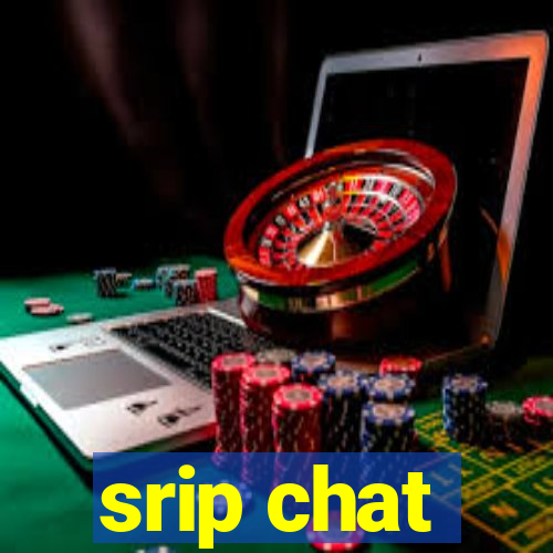 srip chat